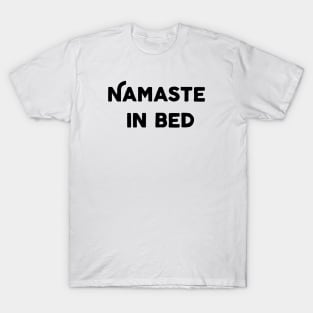 Namaste In Bed T-Shirt